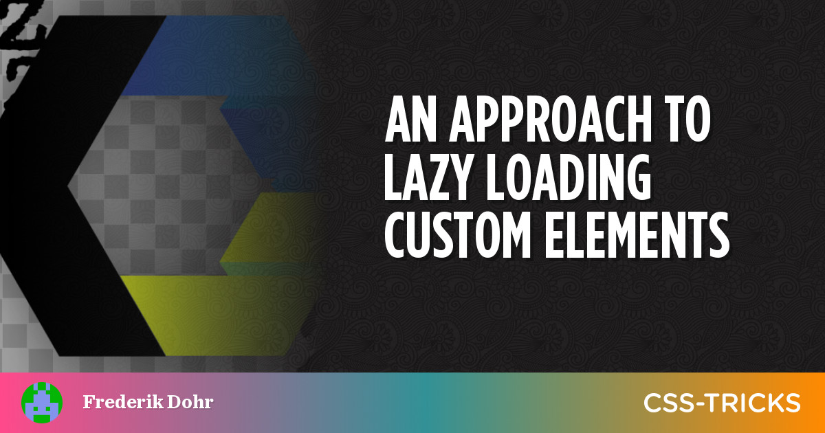 An Approach to Lazy Loading Custom Elements