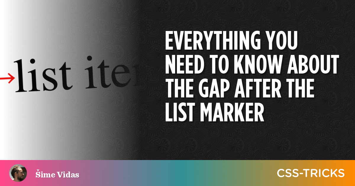 Everything You Need to Know About the Gap After the List Marker