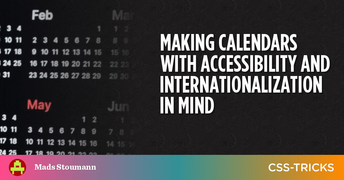 Making Calendars With Accessibility and Internationalization in Mind