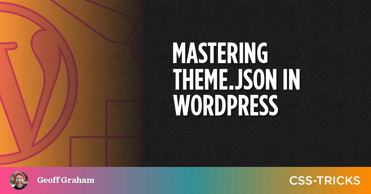 Mastering theme.json: You might not need CSS