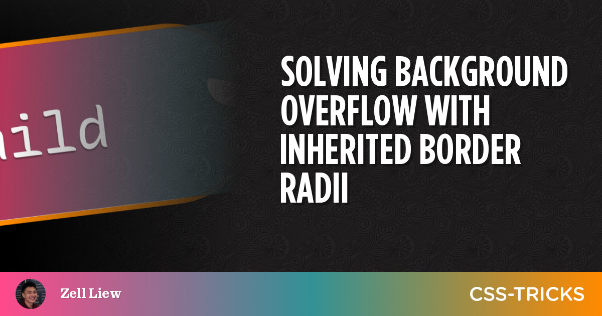 Solving Background Overflow With Inherited Border Radii